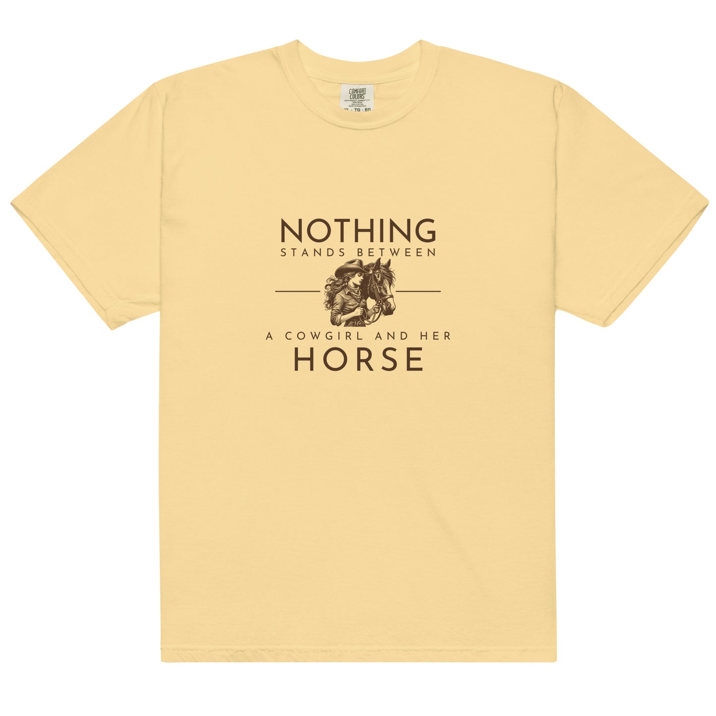 Nothing Stands Between A Cowgirl And Her Horse | Tee