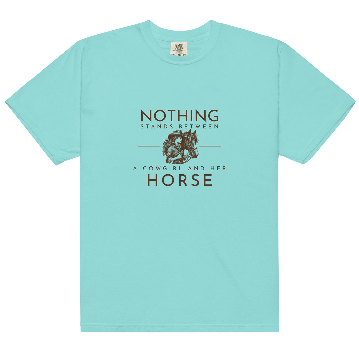 Nothing Stands Between A Cowgirl And Her Horse | Tee